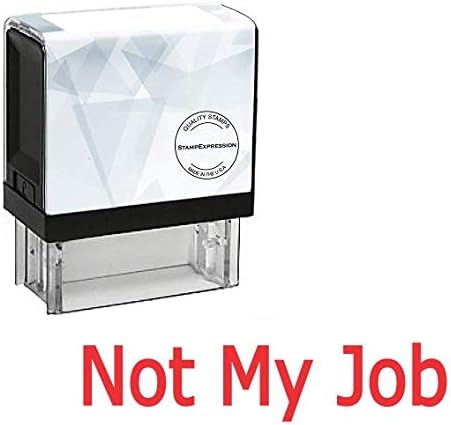 Not My Job Self Inking Rubber Stamp (SH-80019)