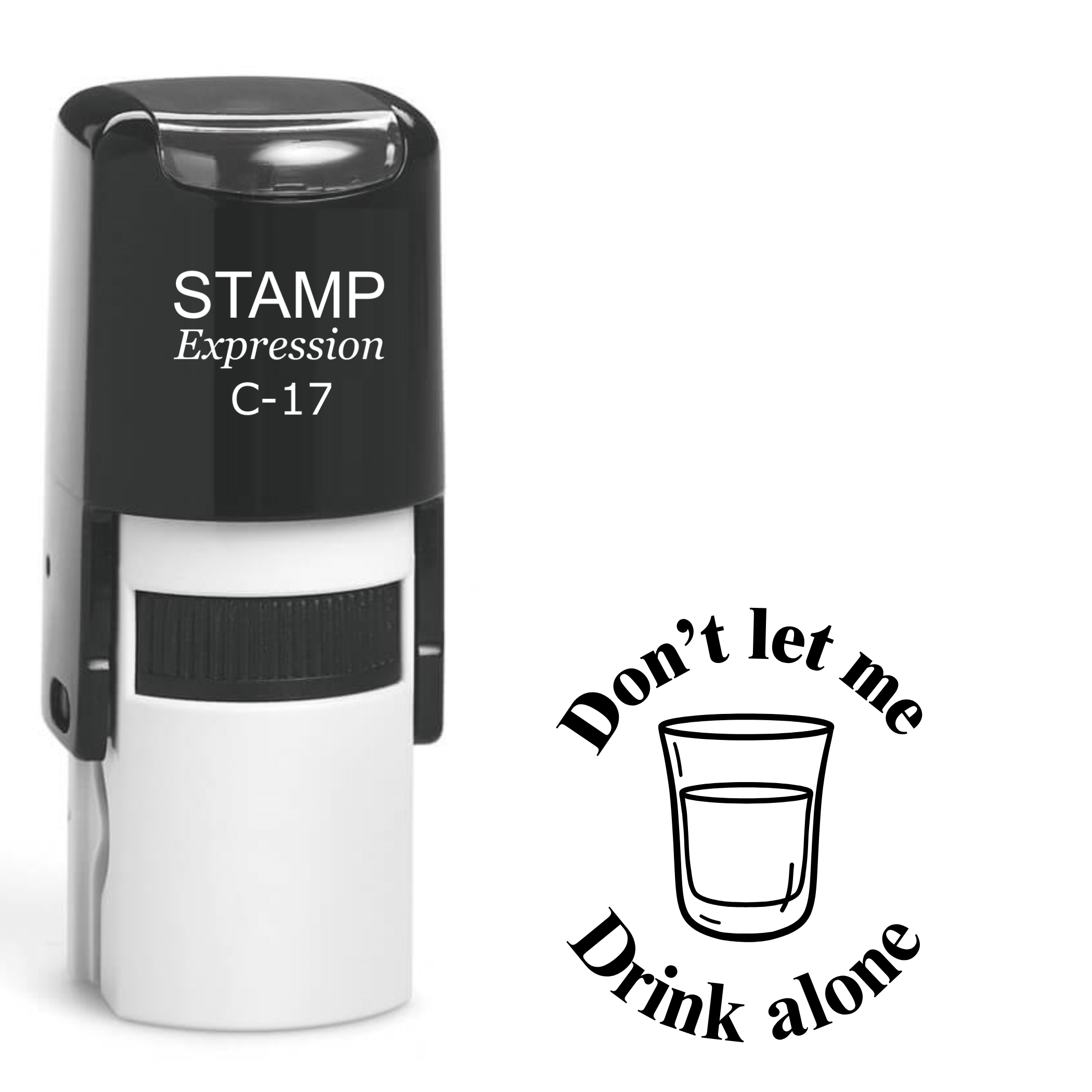 Don’t let me drink alone shot glass Self Inking Rubber Stamp (SH-63391)